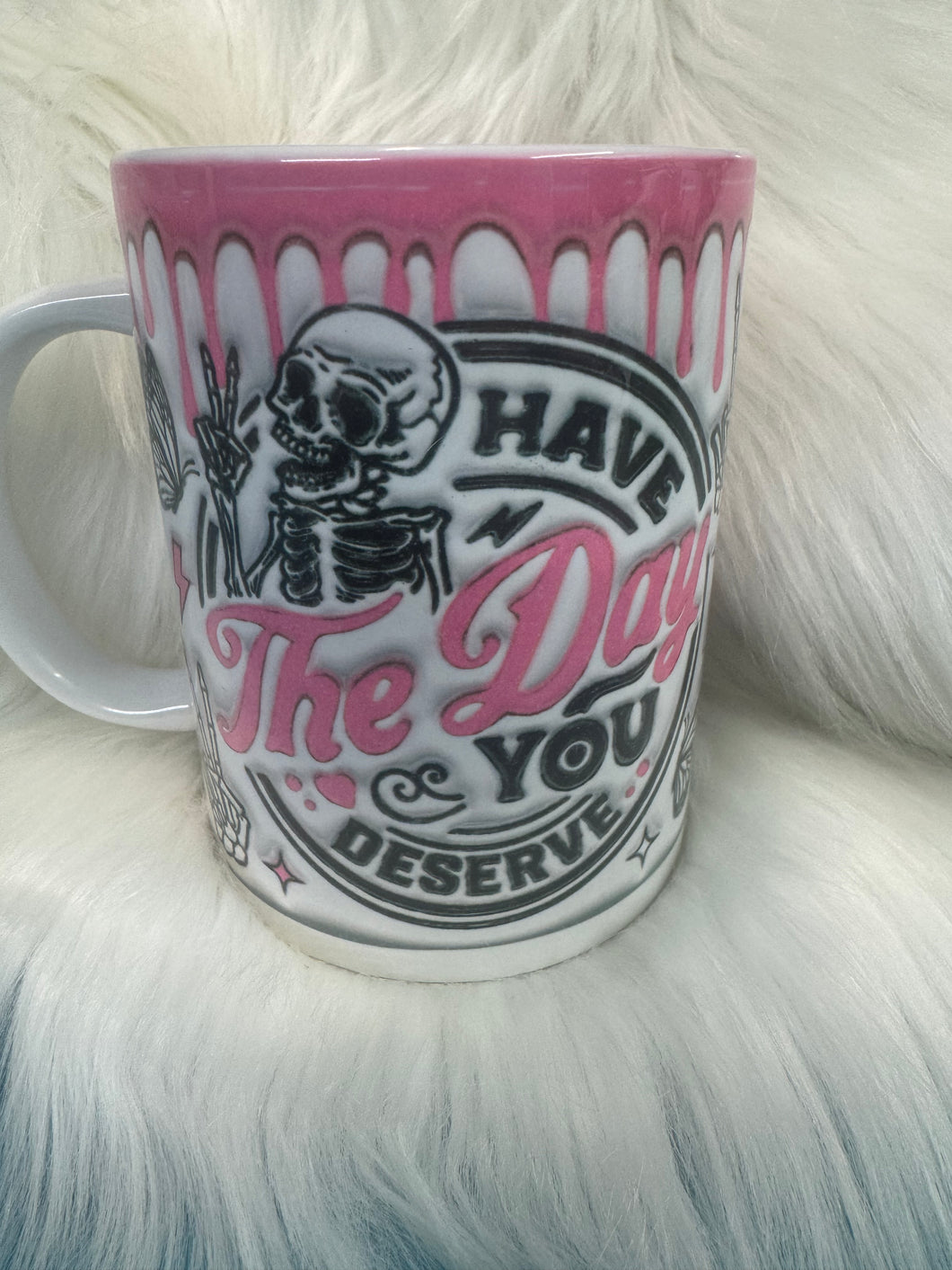 15oz Day You Deserve Mug