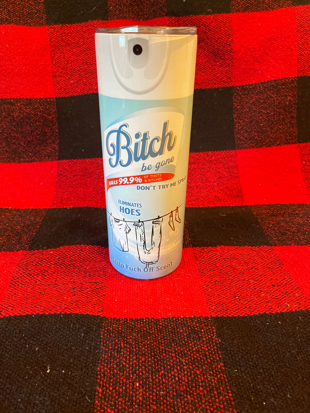 Bitch Spray Sublimation Cup