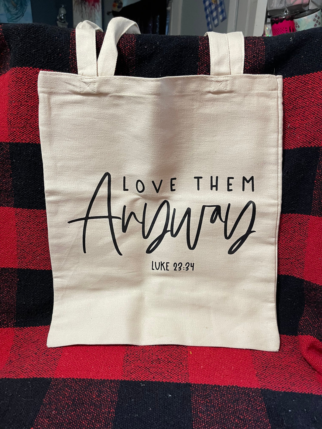 Love Them Anyway Tote Bag