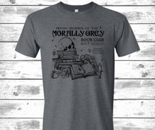 Load image into Gallery viewer, Morally Grey Book Club T-Shirt
