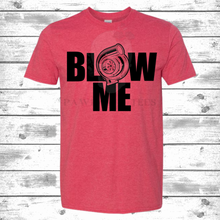 Load image into Gallery viewer, Blow Me T-Shirt
