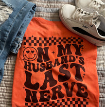 Load image into Gallery viewer, On my husbands last nerve tshirt
